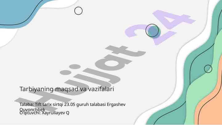 Tarbiyaning maqsad va vazifalari haqida ma'lumot