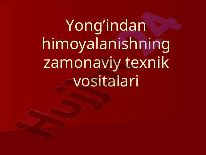 Yong'indan himoyalanishning zamonaviy texnik vositalari