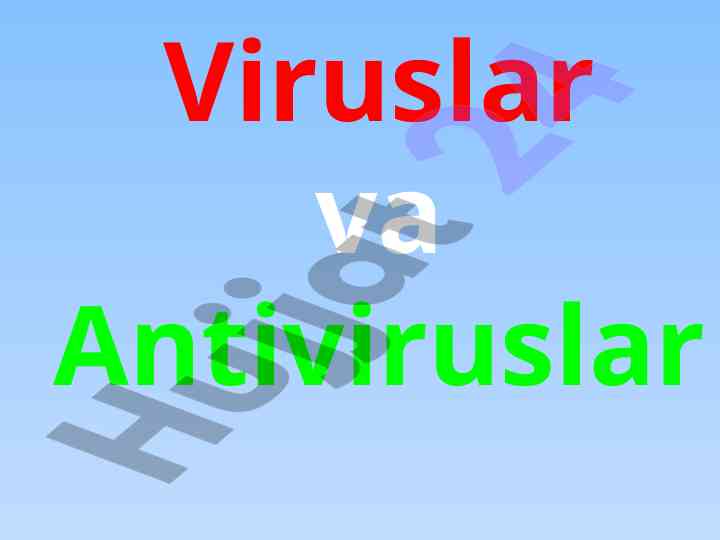Kompyuter viruslari va antiviruslar tahlili