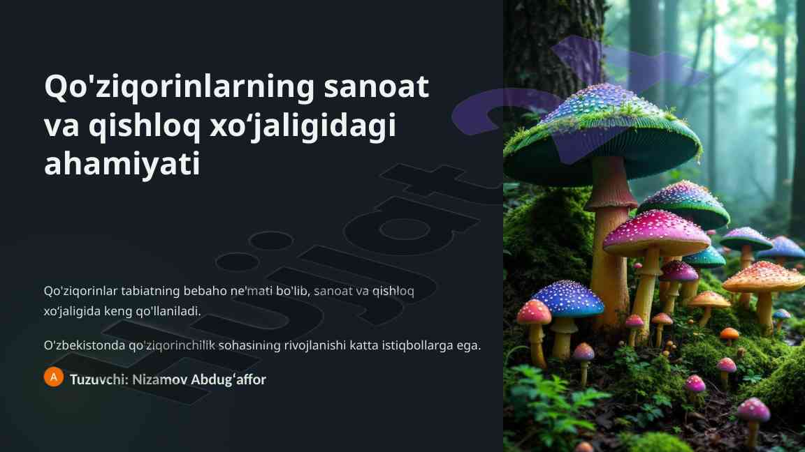 Qo'ziqorinlarning sanoat va qishloq xoʻjaligidagi ahamiyati