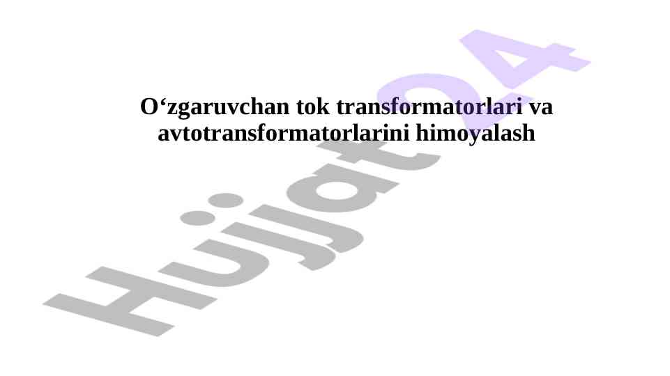 Transformatorlar va avtotransformatorlarni himoyalash