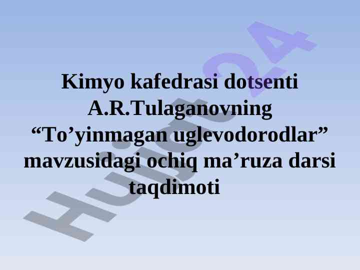 To’yinmagan uglevodorodlar mavzusidagi ochiq ma’ruza