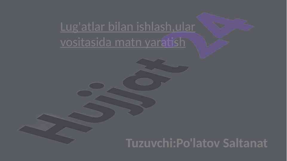 Lug'atlar bilan ishlash va matn yaratish