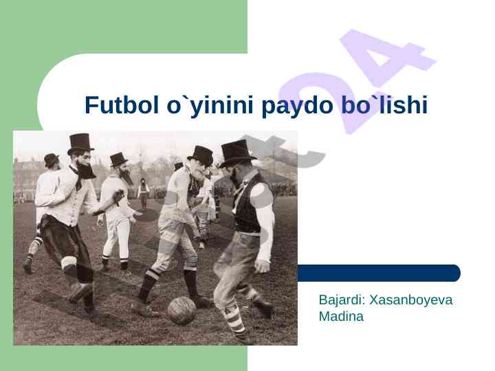 Futbol o'yinining paydo bo'lishi va rivojlanishi