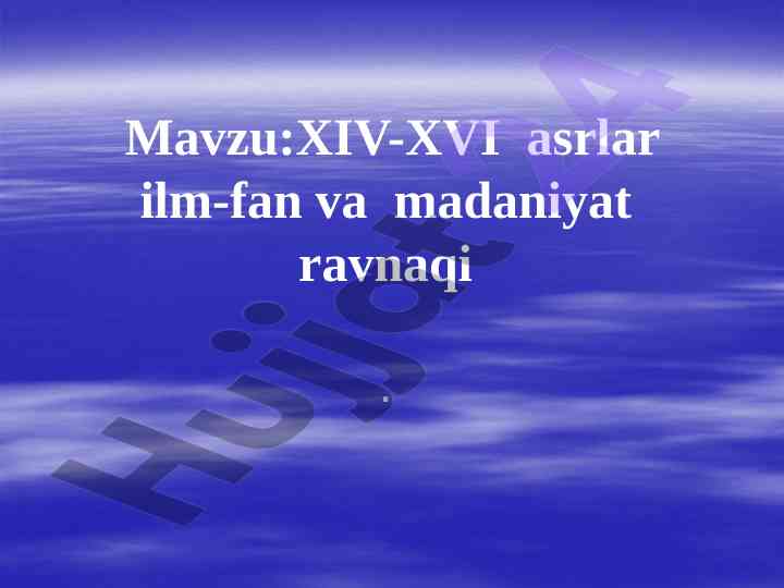 Xiv-xvi asrlar ilm-fan va madaniyat ravnaqi
