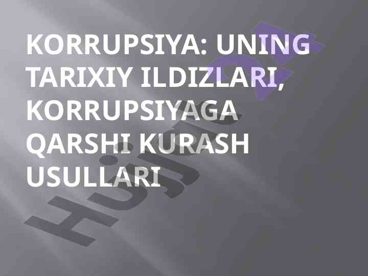Korrupsiya tarixiy ildizlari va kurash usullari