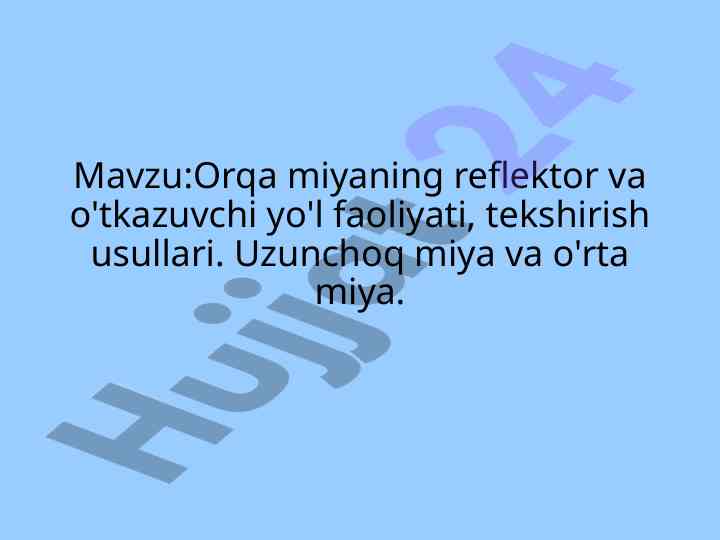 Orqa miya: reflektor va o'tkazuvchi yo'l faoliyati