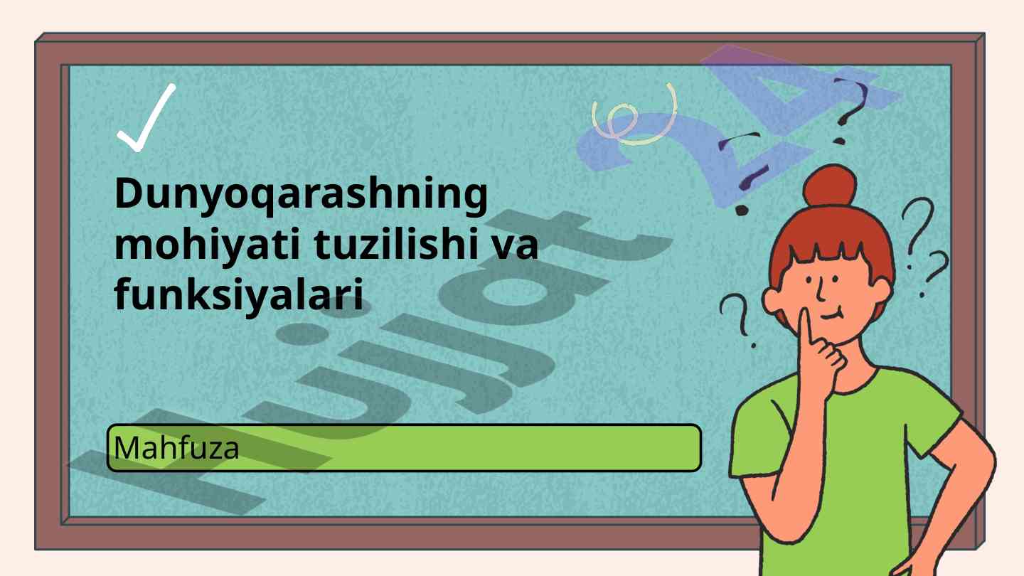 Dunyoqarashning mohiyati tuzilishi va funksiyalari
