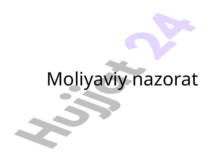 Moliyaviy nazorat tushunchasi va usullari