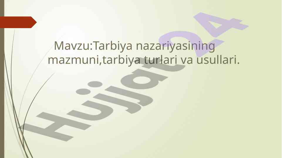 Tarbiya nazariyasi: mazmuni va usullari