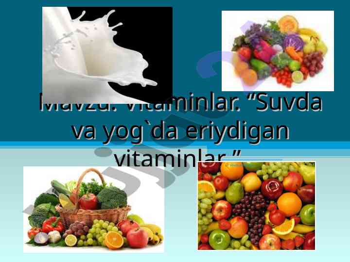 Vitaminlar: suvda va yog’da eriyadigan vitaminlar
