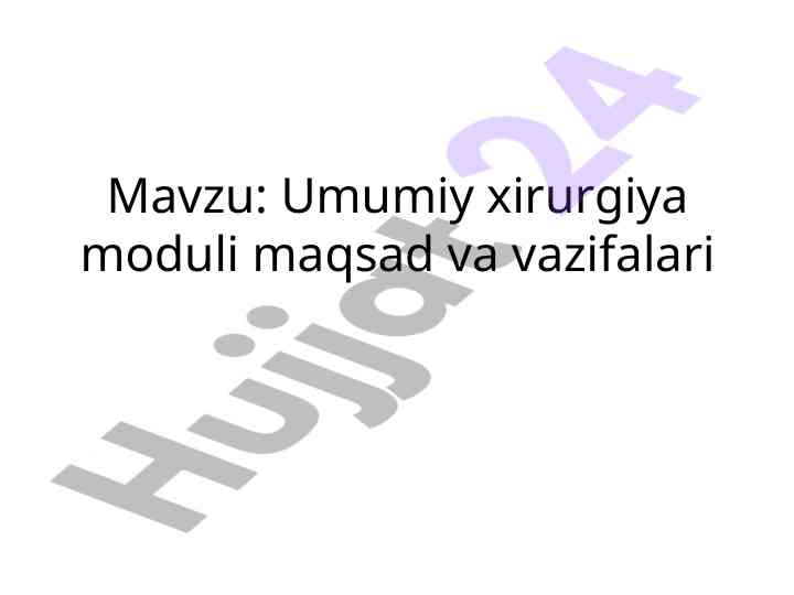 Umumiy xirurgiya moduli maqsadlari va vazifalari