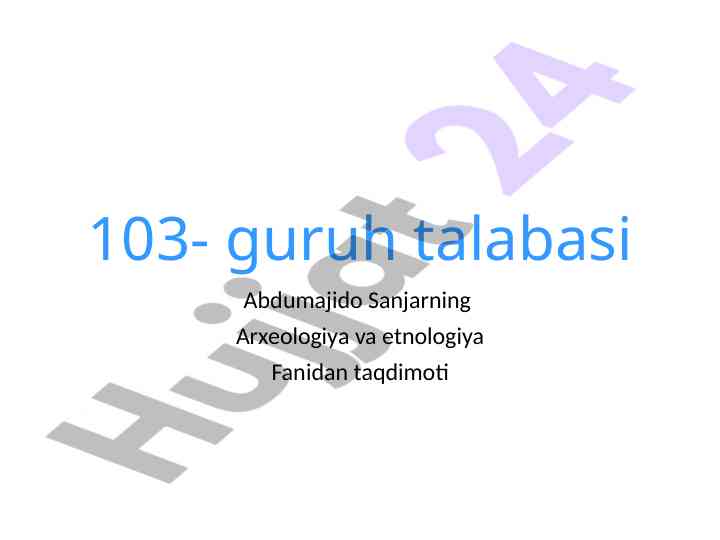 Arxeologiya va etnologiya fanidan ta'lim taqdimoti
