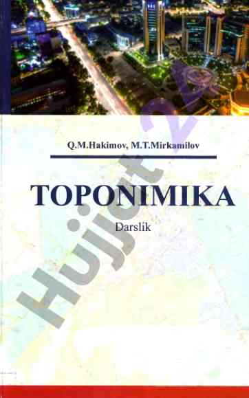 Toponimika darslik: oliy o'quv yurtlari uchun