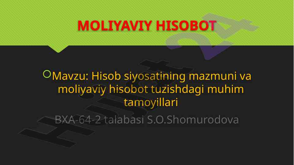Hisob siyosatining mazmuni va moliyaviy hisobot tamoyillari