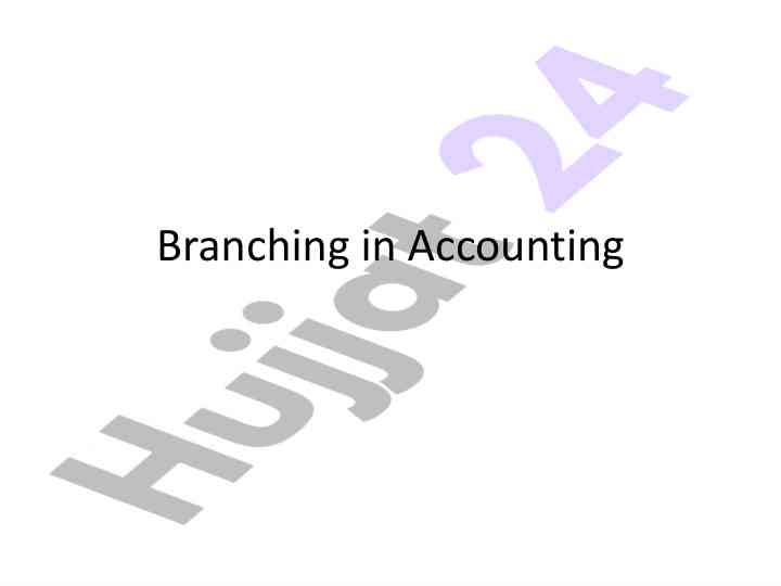 Branch accounting methods and systems explained