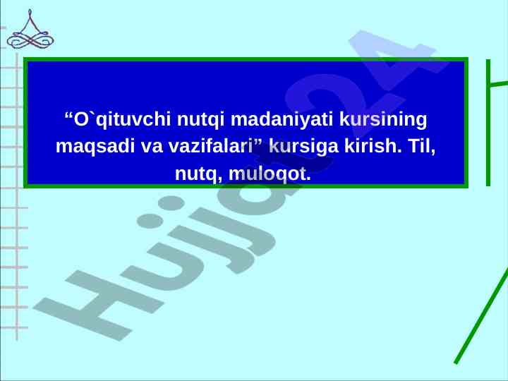 Nutq madaniyati kursining maqsadlari va vazifalari