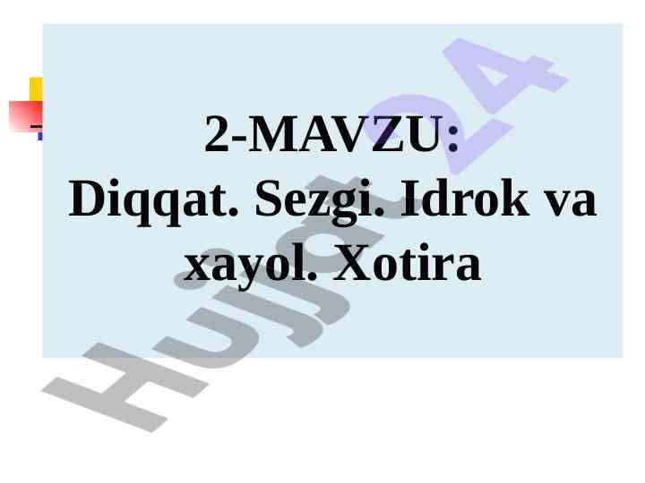 Diqqat sezgi idrok va xayol xotira tushunchalari