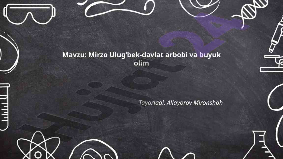 Mirzo ulugbek: buyuk olim va davlat arbobi