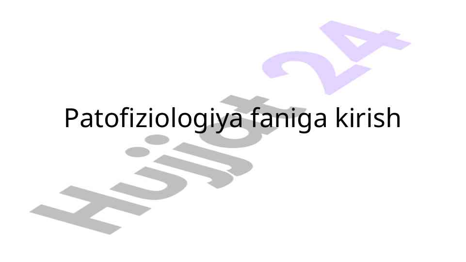 Kirish va patologik fiziologiyaning asosiy asoslari