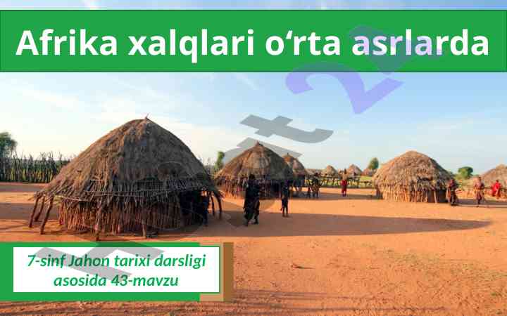 Afrika xalqlari o‘rta asrlarda aholisi va xo‘jaligi