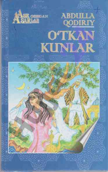 Abdulla qodiriy o'tkan kumar asarlari tahlili