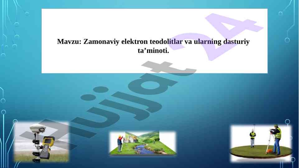 Zamonaviy elektron teodolitlar va dasturiy ta’minot
