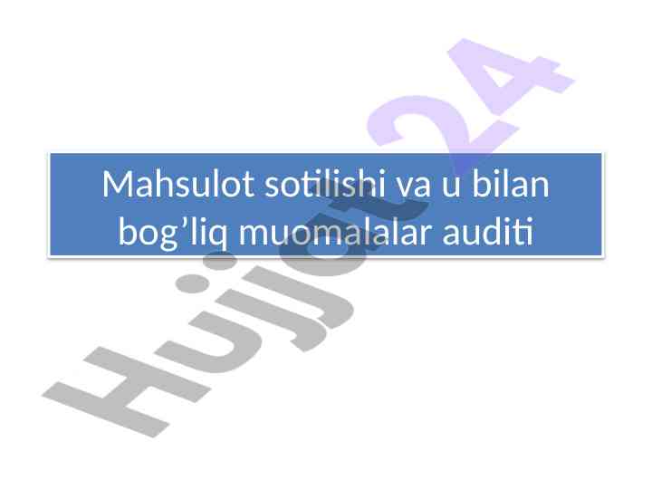 Mahsulot sotilishi va audit jarayonlari