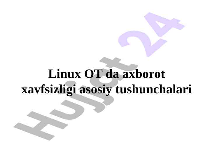 Linux ot da axborot xavfsizligi tushunchalari
