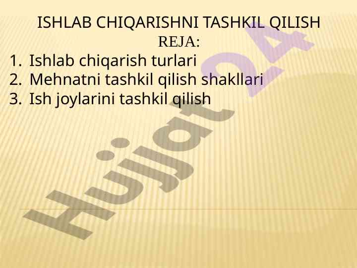 Ishlab chiqarishni tashkil qilish reja