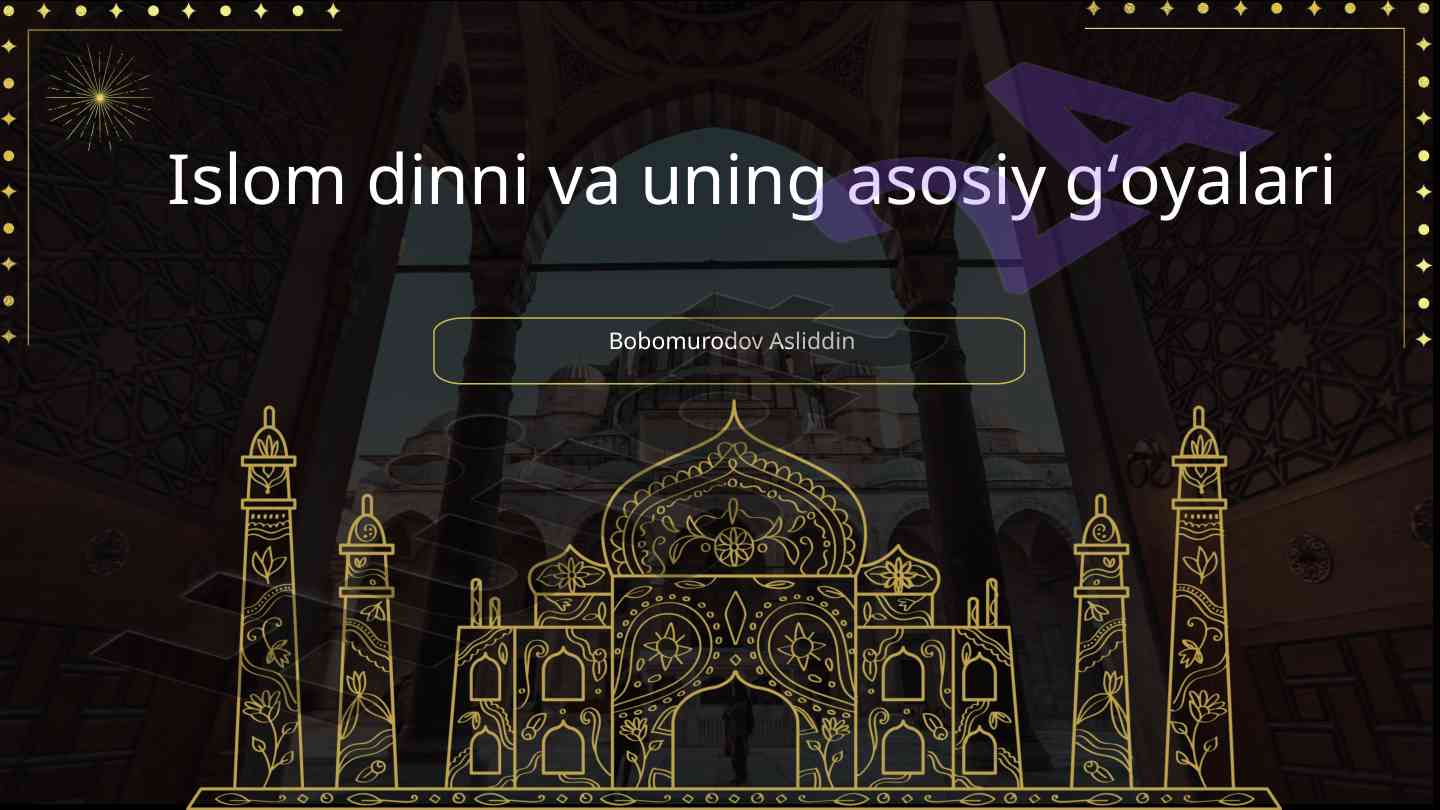 Islom dini tarixi va asosiy g'oyalari