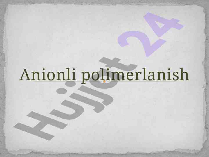 Anionli polimerlanish katalizatorlari va ahamiyati