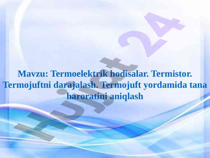 Termoelektrik hodisalar va termojuftni darajalash