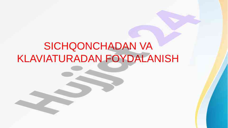 Sichqoncha va klaviaturadan foydalanish ushlublari