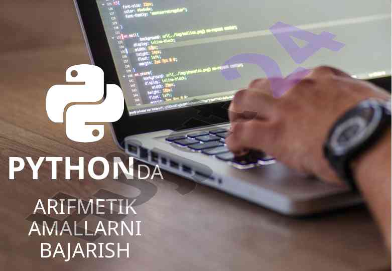 Python dasturlashda arifmetik amallarning bajarilishi