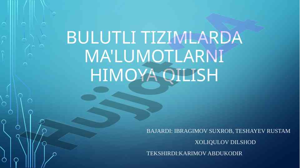 Bulutli tizimlarda ma'lumotlarni himoya qilish usullari