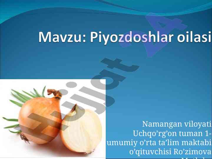Piyozdoshlar oilasi: o‘rganish va ma’lumotlar