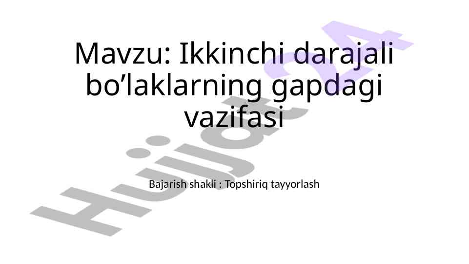 Ikkinchi darajali bo‘laklarning gapdagi vazifasi