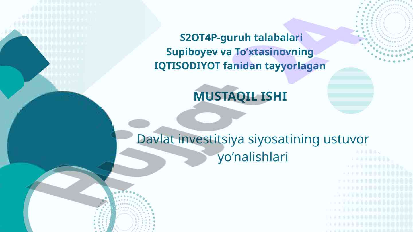 Davlat investitsiya siyosati asoslari va yo‘nalishlari