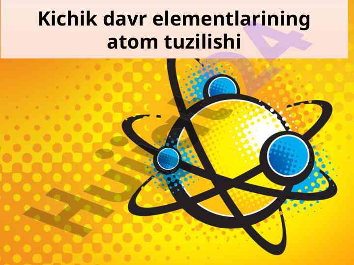 Kichik davr elementlarining atom tuzilishi