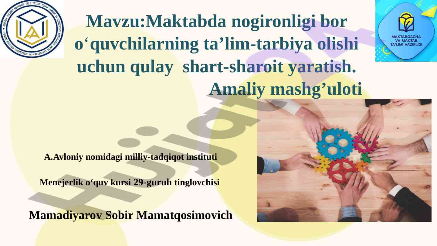 Maktabda nogiron o‘quvchilar uchun ta’lim shart-sharoitlari