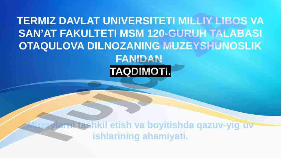 Muzeylarni tashkil etish va boyitishda qazuv ishlari