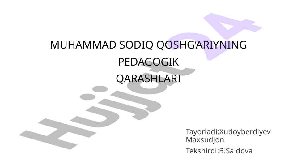 Muhammad sodiq qoshg‘arining pedagogik qarashlari