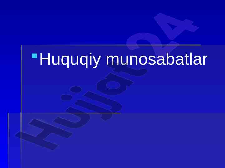 Huquqiy munosabatlar tushunchasi va turlari