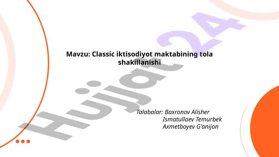 Classic Iqtisodiyot Maktabining Tola Shakillanishi