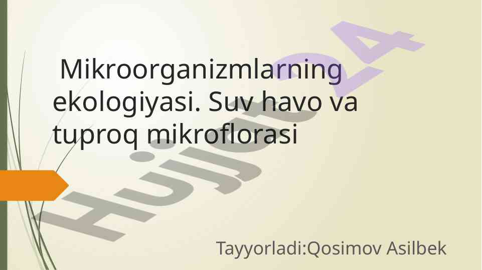 Mikroorganizmlarning ekologiyasi va muhitlardagi ahiyati