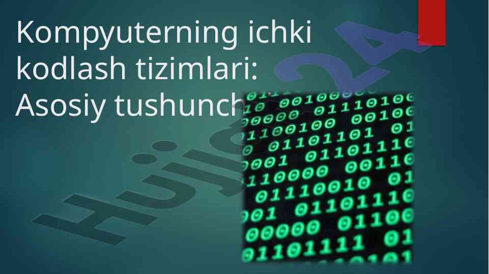 Kompyuterning ichki kodlash tizimlari asoslari
