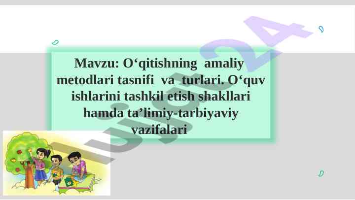 O‘qitishning amaliy metodlari tasnifi va turlari