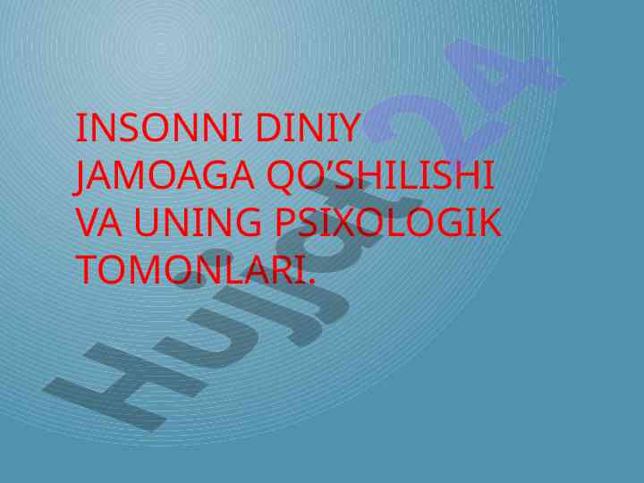 Insonni diniy jamoaga qo‘shilishi va uning psixologik tomonlari