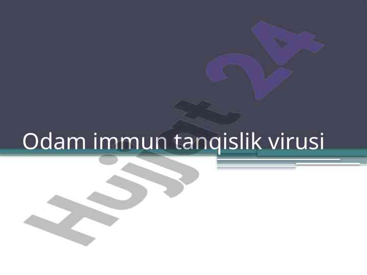 Odam immun tanqislik virusi haqida muxtasar ma’lumot